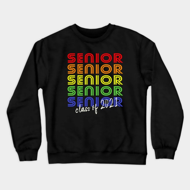 Senior for Class of 2021 Rainbow Crewneck Sweatshirt by tropicalteesshop